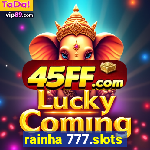 rainha 777.slots